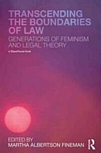 Transcending the Boundaries of Law : Generations of Feminism and Legal Theory (Paperback)