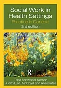 Social Work in Health Settings : Practice in Context (Paperback, 3 Rev ed)