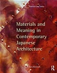 Materials and Meaning in Contemporary Japanese Architecture : Tradition and Today (Paperback)