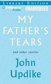 My Fathers Tears and Other Stories (Audio CD, Library)