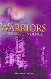 The Warriors of Transcendence (Paperback)