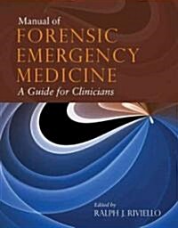 Manual of Forensic Emergency Medicine: A Guide for Clinicians (Paperback)