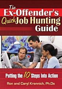 The Ex-Offenders Quick Job Hunting Guide: Putting the 10 Steps Into Action (Paperback, 2)