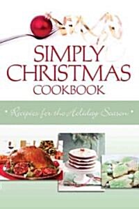 Simply Christmas Cookbook (Hardcover)