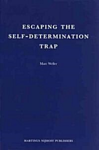 Escaping the Self-Determination Trap (Hardcover)