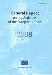 General Report on the Activities of the European Union - English Edition: 2008 (Paperback)