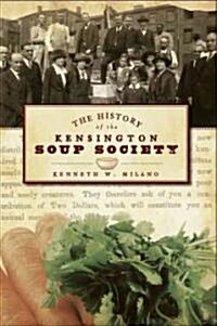 The History of the Kensington Soup Society (Paperback)