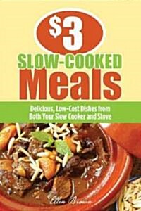 3 dollar Slow Cooked Meals (Paperback)