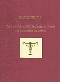 Kavousi IIA: The Late Minoan IIIC Settlement at Vronda: the Buildings on the Summit (Hardcover)