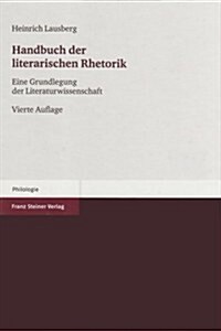 Handbuch Der Literarischen Rhetorik: Eine Grundlegung Der Literaturwissenschaft (Hardcover, 4)