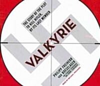 Valkyrie: The Story of the Plot to Kill Hitler, by Its Last Member (Audio CD)