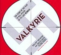 Valkyrie: The Story of the Plot to Kill Hitler, by Its Last Member (Audio CD, Library)