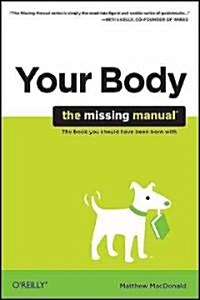 Your Body: The Missing Manual (Paperback)