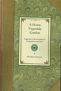 A Home Vegetable Garden (Paperback)