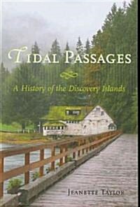 Tidal Passages: A History of the Discovery Islands (Paperback)