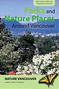 Parks and Nature Places Around Vancouver (Paperback)