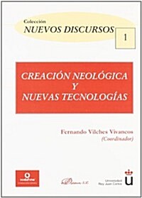 Creacion neologica y nuevas tecnologias/ Neologisms created and new technology (Paperback)