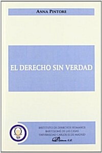 El derecho sin verdad/ The right without truth (Paperback)