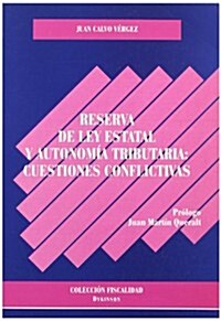 Reserva de ley estatal y autonomia tributaria/ Reserve of state and tax autonomy (Paperback)