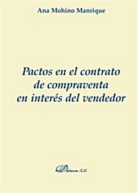 Pactos en el  contrato de compraventa en interes del vendedor/ Purchase Agreement in the Interest of the Seller (Paperback)