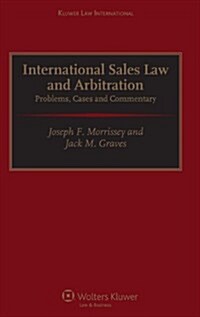 International Sales and Arbitration: Problems, Cases and Materials (Hardcover)
