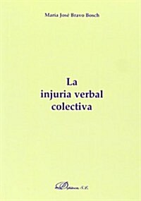 La injuria verbal colectiva/ Collective verbal slander (Paperback)