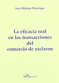 La eficacia real en las transacciones del comercio de esclavos/ The real efficiency in the transactions of the slave trade (Paperback)