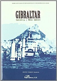 Gibraltar. Controversia y medio ambiente/ Gibraltar. Controversy and environment (Paperback)