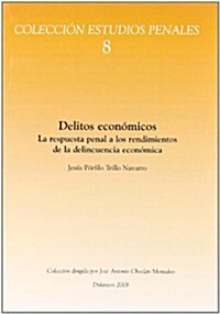 Delitos economicos/ Economic crimes (Paperback)