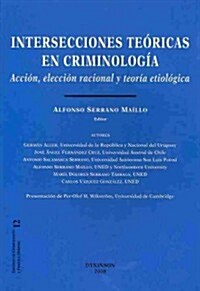 Intersecciones teoricas en criminologia / Theoretical Intersections in Criminology (Paperback)