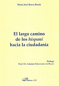 El largo camino de los hispani hacia la ciudadan? / The Long Way for Hispanics to obtain the citizenship (Paperback)