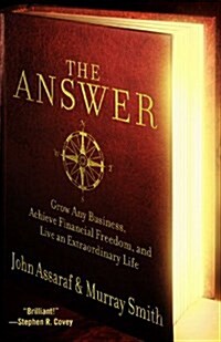 The Answer: Grow Any Business, Achieve Financial Freedom, and Live an Extraordinary Life (Paperback)