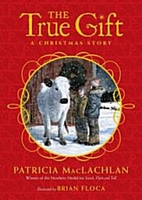[중고] The True Gift: A Christmas Story (Hardcover)
