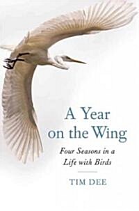 A Year on the Wing (Hardcover, Deckle Edge)