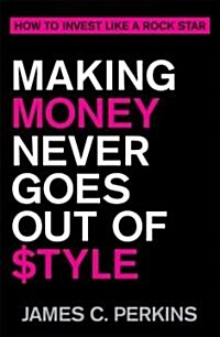 Making Money Never Goes Out of Style (Hardcover)