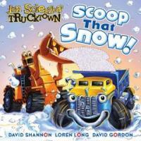 Scoop That Snow! (Board Books)