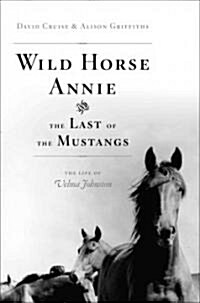 Wild Horse Annie and the Last of the Mustangs (Hardcover)