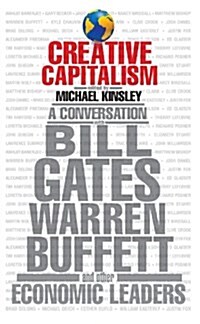[중고] Creative Capitalism: A Conversation with Bill Gates, Warren Buffett, and Other Economic Leaders (Paperback)