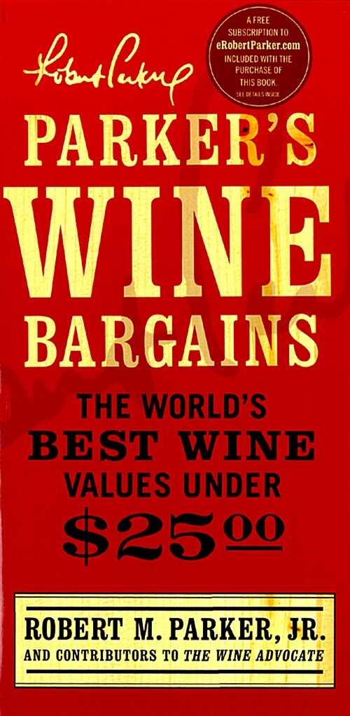 Parkers Wine Bargains: The Worlds Best Wine Values Under $25 (Paperback)