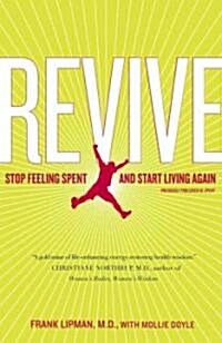 Revive: Stop Feeling Spent and Start Living Again (Paperback)