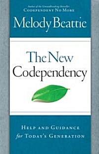 The New Codependency: Help and Guidance for Todays Generation (Paperback)
