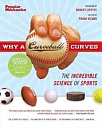 Why a Curveball Curves: The Incredible Science of Sports (Paperback)