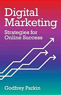 Digital Marketing : Strategies for Online Success (Paperback)