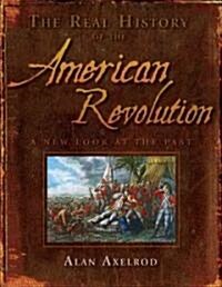 The Real History of the American Revolution (Paperback)