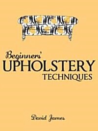 Beginners Upholstery Techniques (Paperback)
