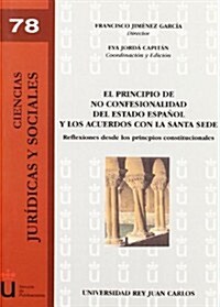 El principio de no confesionalidad del estado Espanol y los acuerdos con la santa sede/ The principle of non-confessionalism of Spain and agreements w (Paperback)