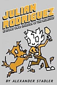 [중고] Invasion of the Relatives (Julian Rodriguez #2): Volume 2 (Paperback)