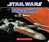 Star Wars: Spaceships (Board Books)