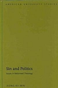 Sin and Politics: Issues in Reformed Theology (Hardcover)