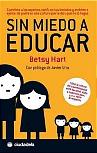 Sin miedo a educar/ It takes a parent (Paperback)